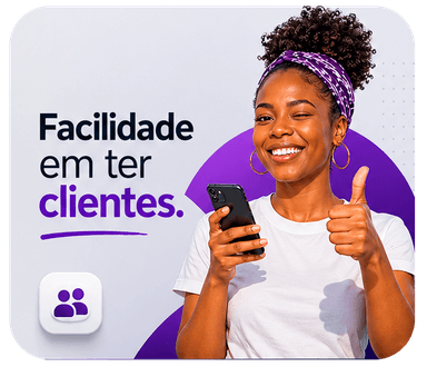 Facilidade em ter clientes